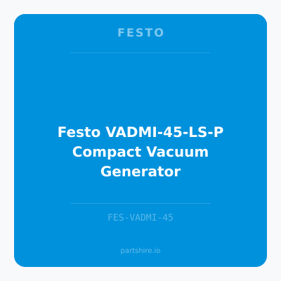 Festo VADMI-45-LS-P Compact Vacuum Generator